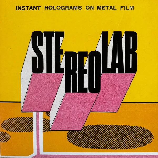 "Instant Holograms on Metal Film" cover art. STEREOLAB in 3D black, white & pink on yellow & orange.