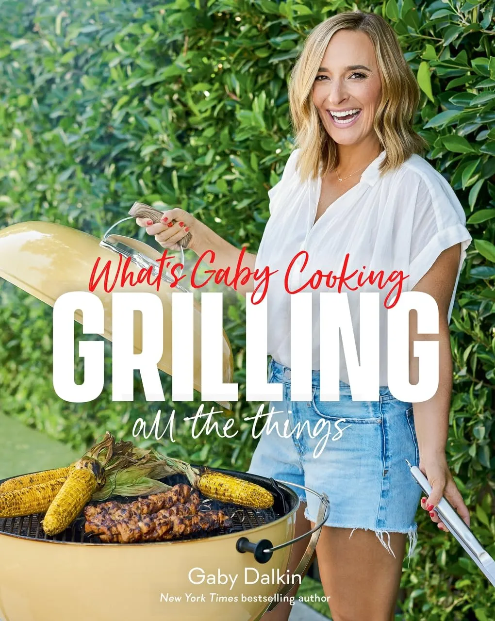 Cover image of "What's Gaby Cooking - Grilling All the Things" by G Dalkin