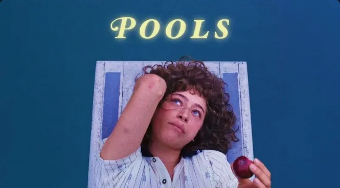 Poster for "Pools": A person with curly hair reclines on a pool float against blue water, under the word "POOLS."